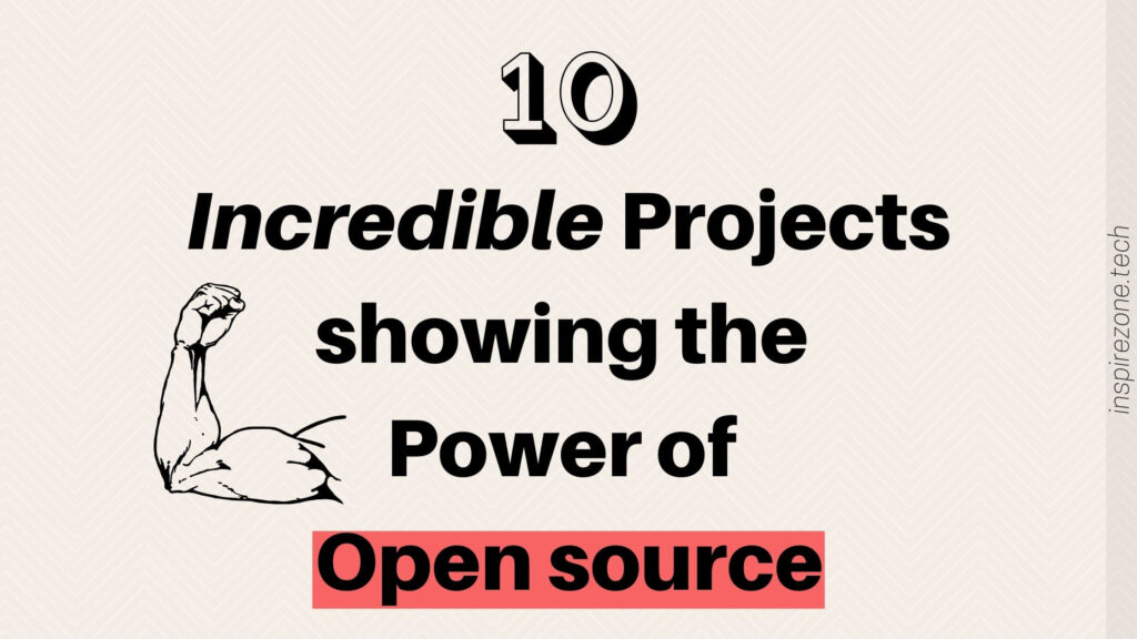 10 incredible open source projects