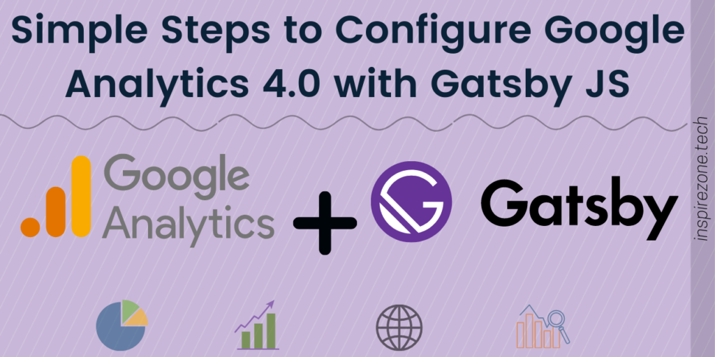 Gatsby Google Analytics 4.0 | Step-by-Step Guide Using Gtag Plugin