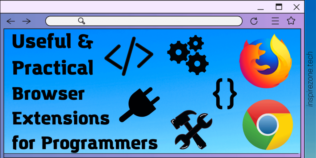 Useful & Practical Browser Extensions for Software Developers